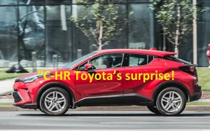 “C-HR Toyota’s surprise!