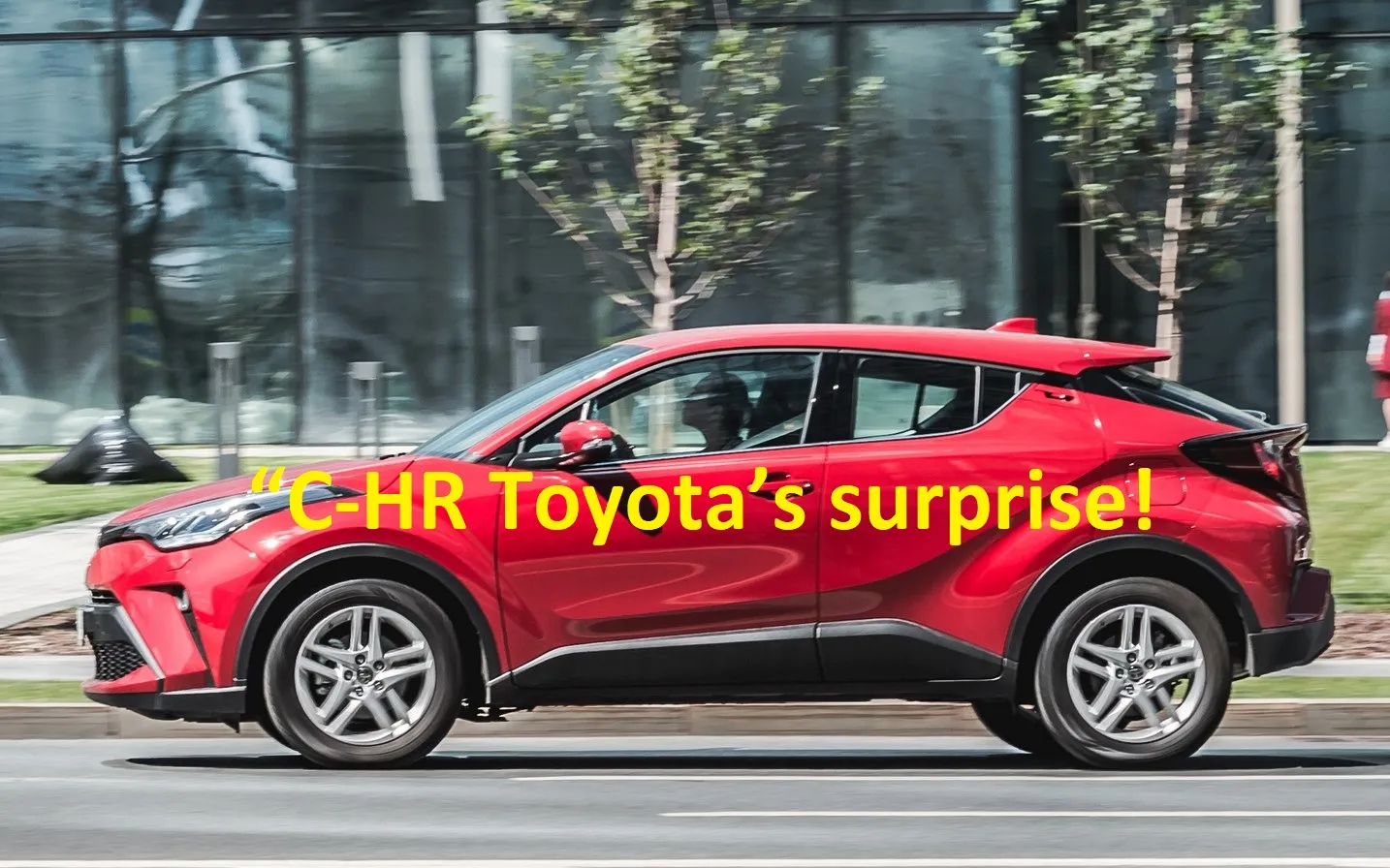 “C-HR Toyota’s surprise!